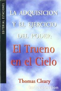 books: EL TRUENO EN EL CIELO La adquisición y el ejercicio del poder - Cleary,Thomas